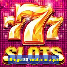 Bingo 88 reclame aqui